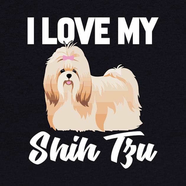 I Love My Shih Tzu by williamarmin